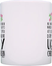Load image into Gallery viewer, Mom Birthday Mug from Daughter at Least You Don'T Have Ugly Children Ceramic 11Oz Coffee Tea Cup White | Ceramic Coffee Mug with Handle, Microwave and Dishwasher Safe Mug, Mom Birthday Mug from Daughter
